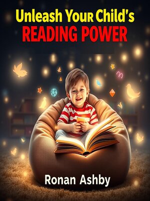 cover image of Unleash Your Child's Reading Power
